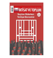İktisat ve Toplum Dergisi 150. Sayı: Seçime Giderken Türkiye Ekonomisi