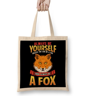 Always Be Yourself Unless You Can Be a Fox Bez Çanta Uzun Saplı