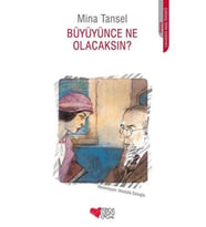 Büyüyünce Ne Olacaksın? - Mina Tansel