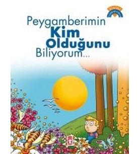 Peygamberimin Kim Olduğunu Biliyorum... - Ömer Baldık - Timaş Yayınları