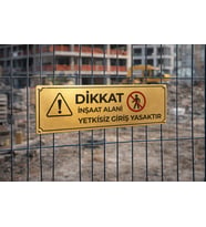 Dikkat İnşaat Alanı Yetkisiz Giriş Yasaktır Gold Metal Levha 10x25 cm