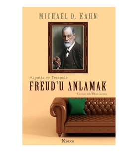 Freud’u Anlamak: Hayatta ve Terapide