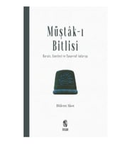 Müştak-ı Bitlisi  Hayatı, Eserleri ve  Tasavvuf Anlayışı