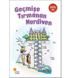 Geçmişe Tırmanan Merdiven - Behiç Ak
