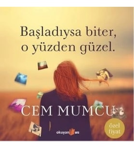 Başladıysa Biter, O Yüzden Güzel