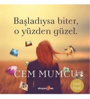 Başladıysa Biter, O Yüzden Güzel