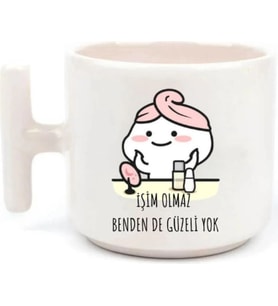 Tanem Işim Olmaz Benden De Güzeli Yok- T Kulp Kupa