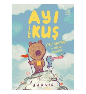 Ayı ile Kuş 3: Dev Macera ve Diğer Öyküler