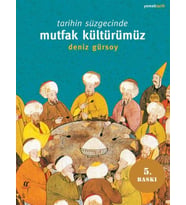 Tarihin Süzgecinde Mutfak Kültürümüz