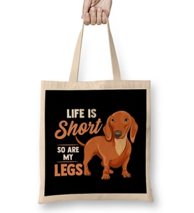 Funny Life Is Short So Are My Legs Dachshund Owner Bez Çanta Uzun Saplı