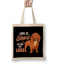 Funny Life Is Short So Are My Legs Dachshund Owner Bez Çanta Uzun Saplı