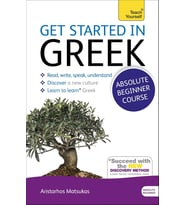 Get Started In Greek Absolute Beginner Course: The Essential Introduction To Reading, Writing, Speak