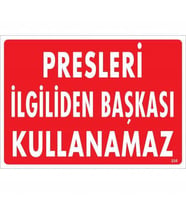 Presleri İlgiliden Başkası Kullanamaz Uyarı Levhası 25x35 KOD:235