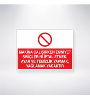 Makine Çalışırken Emniyet Swiçlerin İptal Etmek, Ayar ve Temizlik Yapmak, Yağlamak Yasaktır