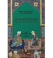 Siyasetname İslami Bir Devlet İdaresi Teorisi Modern Orta Doğu'nun Fikri ve Siyasi Tarihi