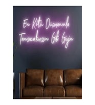 En Kötü Düşmanınla Tanışacakmışsın Gibi Giyin Yazılı Neon Tabela