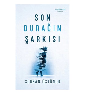 Son Durağın Şarkısı