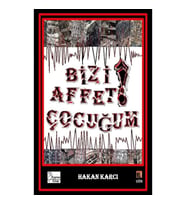 Bizi Affet Çocuğum!