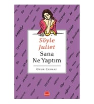 Söyle Juliet Sana Ne Yaptım