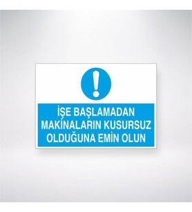 İşe Başlamadan Önce Makinaların Kusursuz Olduğundan Emin Olun
