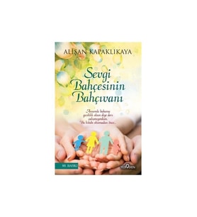 Sevgi Bahçesinin Bahçıvanı - Alişan Kapaklıkaya