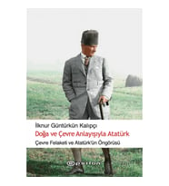 Doğa ve Çevre Anlayışıyla Atatürk