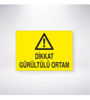 Dikkat Gürültülü Ortam 21x28 Arkası Yapışkanlı Levha