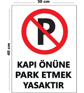 Metal Kapı Önüne Park Etmek Yasaktır 30 cm x 40 cm A3 Büyüklüğünde Uyarı Levhası Yönlendirme Tabela