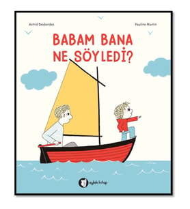 Babam Bana Ne Söyledi?