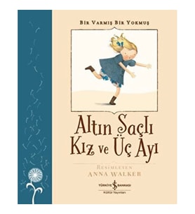 Altın Saçlı Kız ve Üç Ayı - Bir Varmış Bir Yokmuş