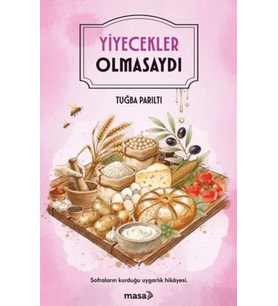 Yiyecekler Olmasaydı