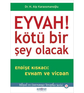 Eyvah! Kötü Bir Şey Olacak Endişe Kıskacı: Evham ve Vicdan