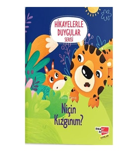 Niçin Kızgınım ? - Hikayelerle Duygular Serisi