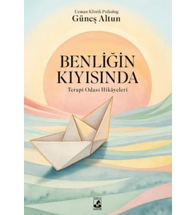 Benliğin Kıyısında: Terapi Odası Hikayeleri