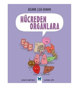 Bilimin Çizgi Romanı - Hücreden Organlara