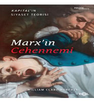 Marx’ın Cehennemi –Kapital’in Siyaset Teorisi–