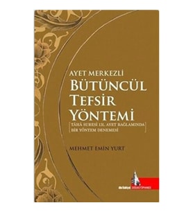 Ayet Merkezli Bütüncül Tefsir Yöntemi