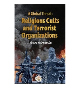 A Global Threat: Religious Cults Sand Terrorist Organizations