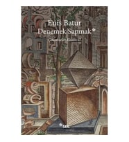 Denemek Sapmak - Çekmeceler Kitabı: II