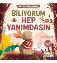 Biliyorum Hep Yanımdasın - İlk Dini Kavramlarım (Allaha İman)
