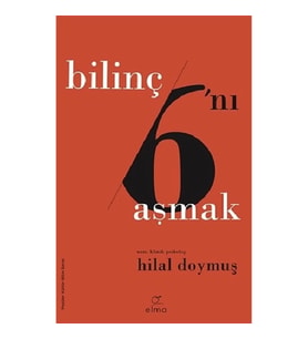 Bilinç 6'ını Aşmak