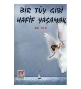 Bir Tüy Gibi Hafif Yaşamak