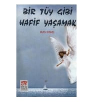 Bir Tüy Gibi Hafif Yaşamak