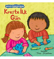 Kreşte İlk Gün - Hayatı Öğreniyorum