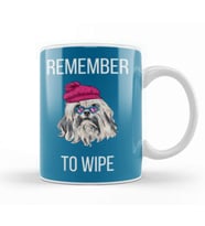 REMEMBER TO WIPE DOG Lover Gift Kupa Bardak Porselen