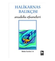 Halikarnas Balıkçısı - Anadolu Efsaneleri Bütün Eserleri 14