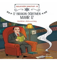 Geleceğe Mektup 8/İz Bırakan Öğretmen Mahir İz