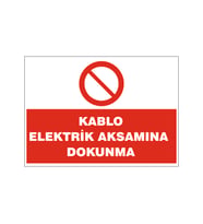 Kablo elektrik aksamına dokunma, isg uyarı levhası