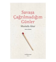 Savaşa Çağrılmadığım Günler /Toplu Şiirler