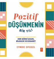 POZİTİF DÜŞÜNMENİN BİR YILI - Her Güne Bilgelik, İlham ve Cesaret / A Year of Positive Thinking - Daily Inspiration, Wisdom, and Courage